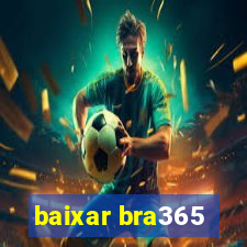 baixar bra365